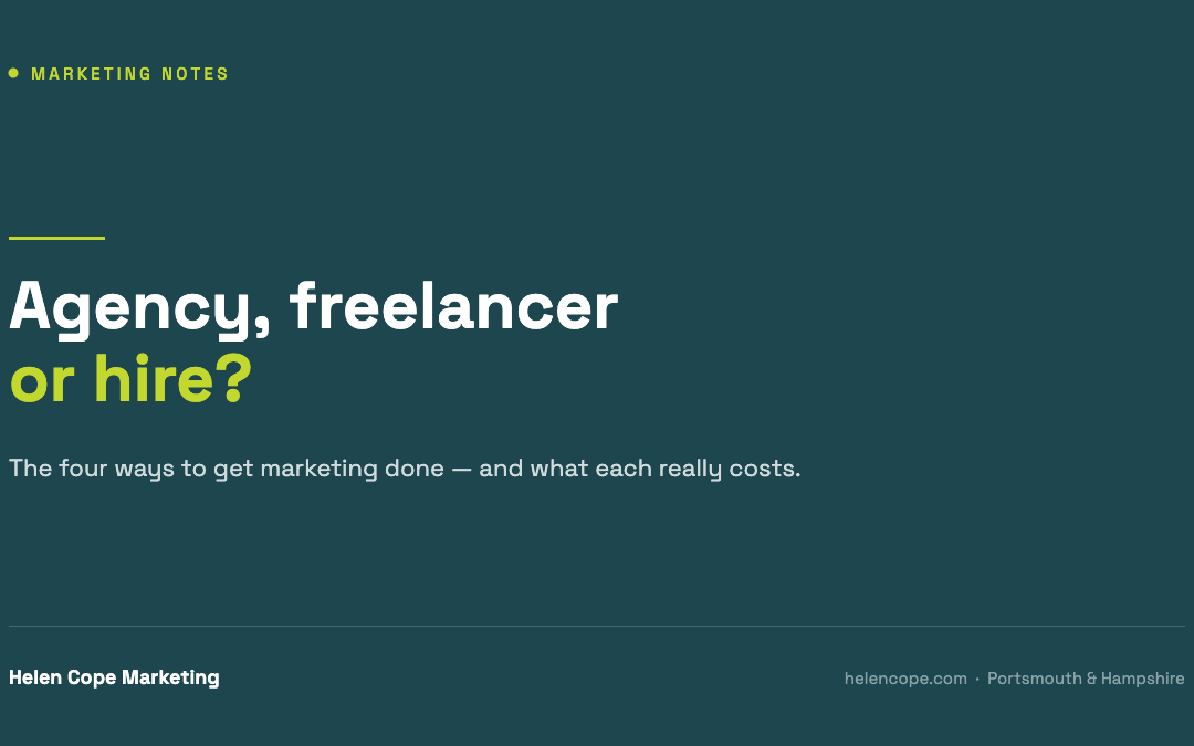 Agency, freelancer or hire? How to choose marketing support for a small business — with what each actually costs
